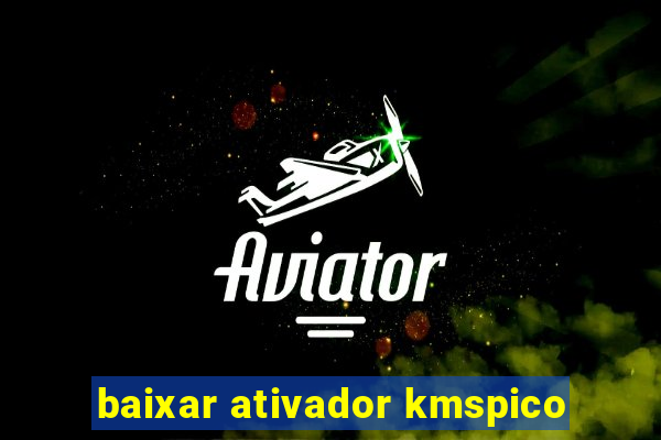 baixar ativador kmspico